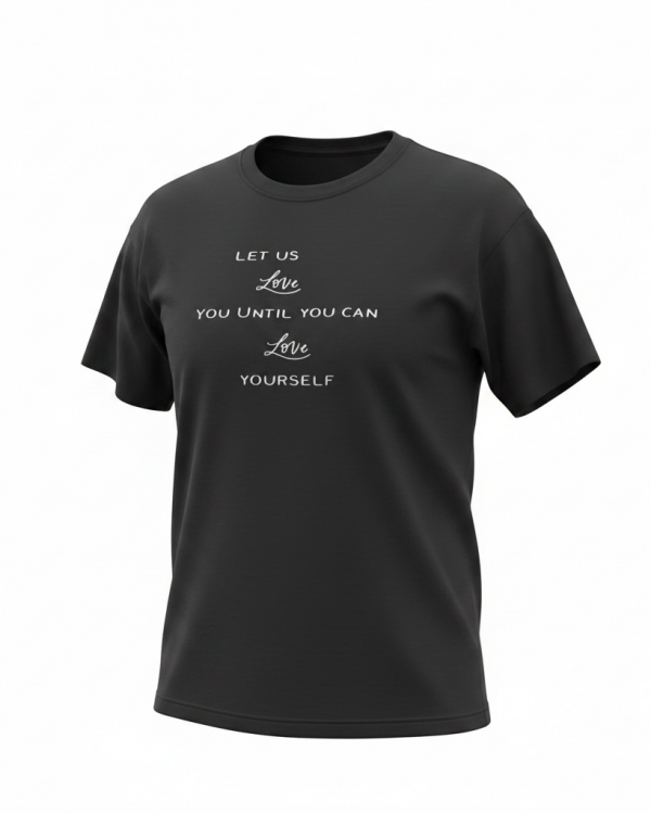 Let Us Love You Until You Can Love Yourself