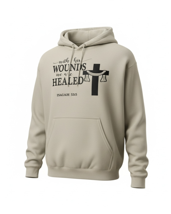 with His WOUNDS we are HEALED Hoodie